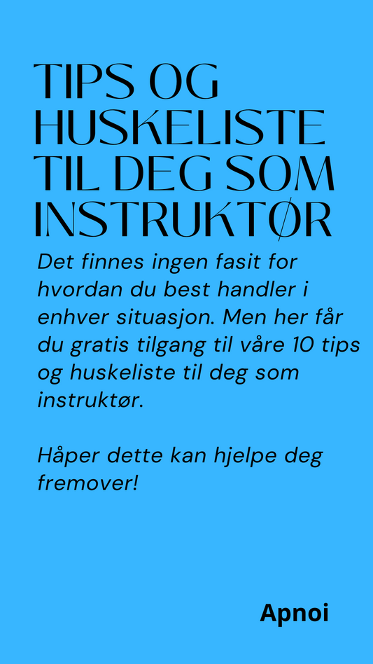 10 tips og enkel huskeliste til deg som instruktør - Apnoi